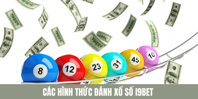 Các hình thức đánh xổ số i9bet