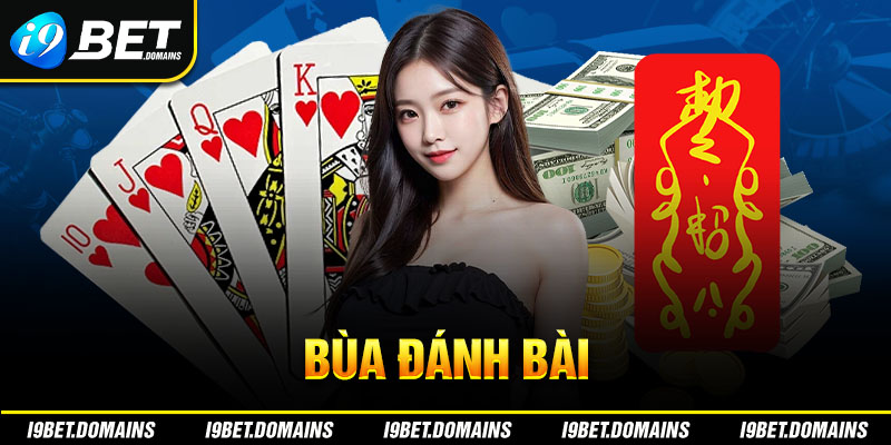 Bùa Đánh Bài - Bí Quyết Giúp Bạn Luôn Chiến Thắng